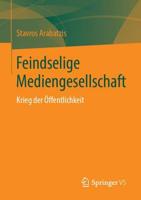 Feindselige Mediengesellschaft : Krieg der Öffentlichkeit