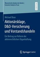 Aktionärsklage, D&O-Versicherung und Vorstandshandeln : Ein Beitrag zur Reform der aktienrechtlichen Organhaftung