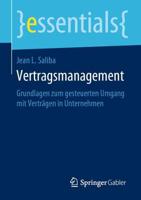 Vertragsmanagement : Grundlagen zum gesteuerten Umgang mit Verträgen in Unternehmen