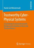 Trustworthy Cyber-Physical Systems : A Systematic Framework towards Design and Evaluation of Trust and Trustworthiness