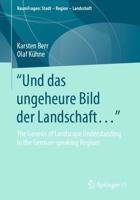 "Und das ungeheure Bild der Landschaft..." : The Genesis of Landscape Understanding in the German-speaking Regions