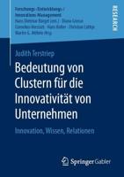 Bedeutung von Clustern für die Innovativität von Unternehmen : Innovation, Wissen, Relationen