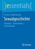 Sexualgeschichte : Überblick - Problemfelder - Entwicklungen