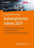 Automatisiertes Fahren 2019 : Von der Fahrerassistenz zum autonomen Fahren 5. Internationale ATZ-Fachtagung