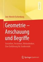 Geometrie - Anschauung und Begriffe : Vorstellen, Verstehen, Weiterdenken. Eine Einführung für Studierende.