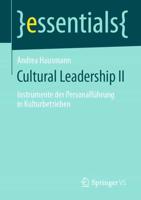 Cultural Leadership II : Instrumente der Personalführung in Kulturbetrieben