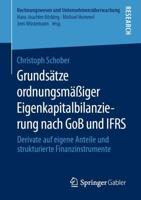 Grundsätze ordnungsmäßiger Eigenkapitalbilanzierung nach GoB und IFRS : Derivate auf eigene Anteile und strukturierte Finanzinstrumente