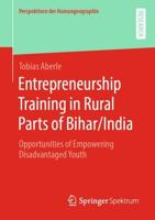 Entrepreneurship Training in Rural Parts of Bihar/India : Opportunities of Empowering Disadvantaged Youth