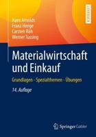 Materialwirtschaft und Einkauf : Grundlagen - Spezialthemen - Übungen