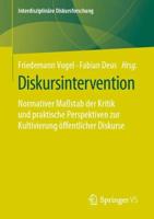 Diskursintervention : Normativer Maßstab der Kritik und praktische Perspektiven zur Kultivierung öffentlicher Diskurse