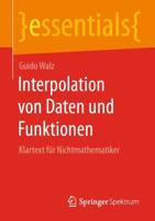 Interpolation von Daten und Funktionen : Klartext für Nichtmathematiker