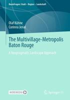 The Multivillage-Metropolis Baton Rouge : A Neopragmatic Landscape Approach
