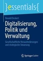 Digitalisierung, Politik und Verwaltung : Gesellschaftliche Herausforderungen und strategische Steuerung