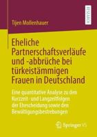 Eheliche Partnerschaftsverläufe und -abbrüche bei türkeistämmigen Frauen in Deutschland : Eine quantitative Analyse zu den Kurzzeit- und Langzeitfolgen der Ehescheidung sowie den Bewältigungsbestrebungen