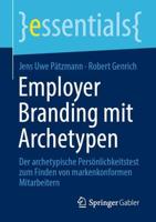 Employer Branding mit Archetypen : Der archetypische Persönlichkeitstest zum Finden von markenkonformen Mitarbeitern