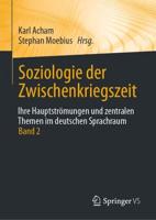 Soziologie Der Zwischenkriegszeit. Ihre Hauptströmungen Und Zentralen Themen Im Deutschen Sprachraum