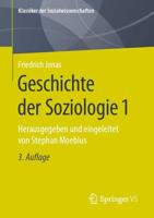 Geschichte der Soziologie 1 : Herausgegeben und eingeleitet von Stephan Moebius