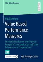 Value Based Performance Measures : Theoretical Evaluation and Empirical Analysis of their Application and Value Relevance on a European Level