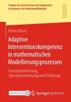 Adaptive Interventionskompetenz in mathematischen Modellierungsprozessen : Konzeptualisierung, Operationalisierung und Förderung