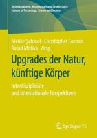 Upgrades der Natur, künftige Körper : Interdisziplinäre und internationale Perspektiven