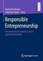 Responsible Entrepreneurship : Verantwortlich handeln in einer globalisierten Welt