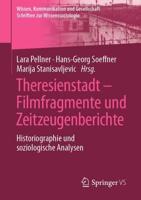 Theresienstadt - Filmfragmente und Zeitzeugenberichte : Historiographie und soziologische Analysen