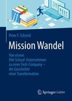 Mission Wandel : Von einem Old-School-Unternehmen zu einer Tech-Company - die Geschichte einer Transformation