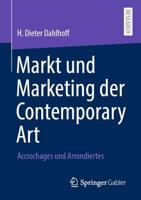 Markt und Marketing der Contemporary Art : Accrochages und Arrondiertes