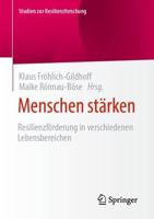 Menschen stärken : Resilienzförderung in verschiedenen Lebensbereichen