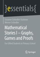 Mathematical Stories I - Graphs, Games and Proofs Springer Essentials