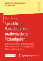 Sprachliche Variationen von mathematischen Textaufgaben : Entwicklung eines Instruments zur Textanpassung für Textaufgaben im Mathematikunterricht
