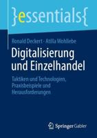 Digitalisierung und Einzelhandel : Taktiken und Technologien, Praxisbeispiele und Herausforderungen