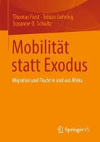 Mobilität statt Exodus : Migration und Flucht in und aus Afrika