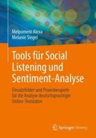 Tools für Social Listening und Sentiment-Analyse : Einsatzfelder und Praxisbeispiele für die Analyse deutschsprachiger Online-Textdaten