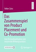 Das Zusammenspiel von Product Placement und Co-Promotion : Eine Bestandsaufnahme und empirische Wirkungsanalyse
