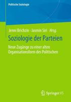 Soziologie der Parteien : Neue Zugänge zu einer alten Organisationsform des Politischen