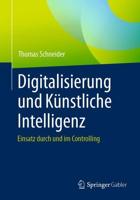 Digitalisierung und Künstliche Intelligenz : Einsatz durch und im Controlling