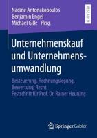 Unternehmenskauf und Unternehmensumwandlung : Besteuerung, Rechnungslegung, Bewertung, Recht - Festschrift für Prof. Dr. Rainer Heurung
