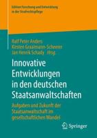Innovative Entwicklungen in den deutschen Staatsanwaltschaften : Aufgaben und Zukunft der Staatsanwaltschaft im gesellschaftlichen Wandel