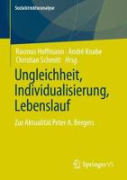 Ungleichheit, Individualisierung, Lebenslauf : Zur Aktualität Peter A. Bergers