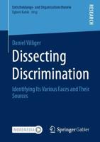 Dissecting Discrimination : Identifying Its Various Faces and Their Sources