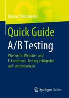 Quick Guide A/B Testing : Wie Sie Ihr Website- und E-Commerce-Testing erfolgreich auf- und umsetzen