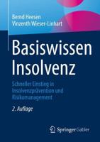 Basiswissen Insolvenz : Schneller Einstieg in Insolvenzprävention und Risikomanagement