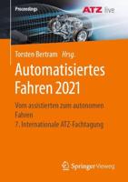 Automatisiertes Fahren 2021 : Vom assistierten zum autonomen Fahren 7. Internationale ATZ-Fachtagung