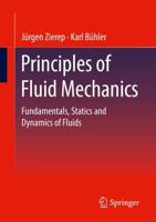 Principles of Fluid Mechanics : Fundamentals, Statics and Dynamics of Fluids