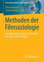 Methoden der Filmsoziologie : Exemplarische Analysen am Beispiel des Films CAPOTE (2005)