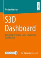 S3D Dashboard : Exploring Depth on Large Interactive Dashboards