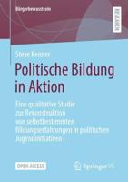 Politische Bildung in Aktion : Eine qualitative Studie zur Rekonstruktion von selbstbestimmten Bildungserfahrungen in politischen Jugendinitiativen