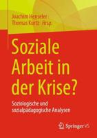 Soziale Arbeit in der Krise? : Soziologische und sozialpädagogische Analysen