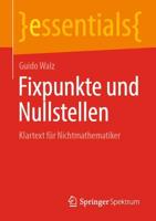 Fixpunkte und Nullstellen : Klartext für Nichtmathematiker